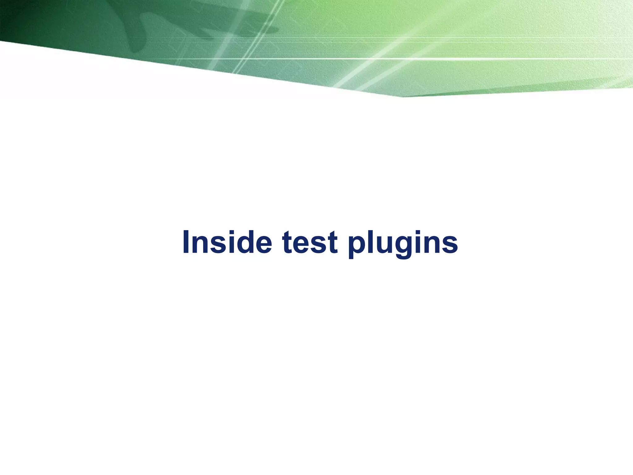 Inside test plugins 