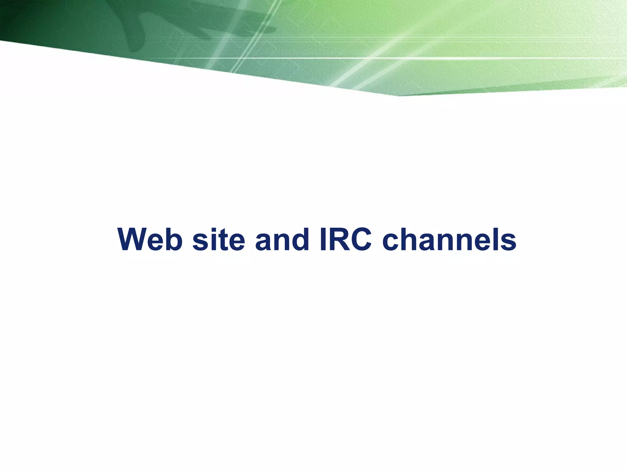 Web site and IRC channels 