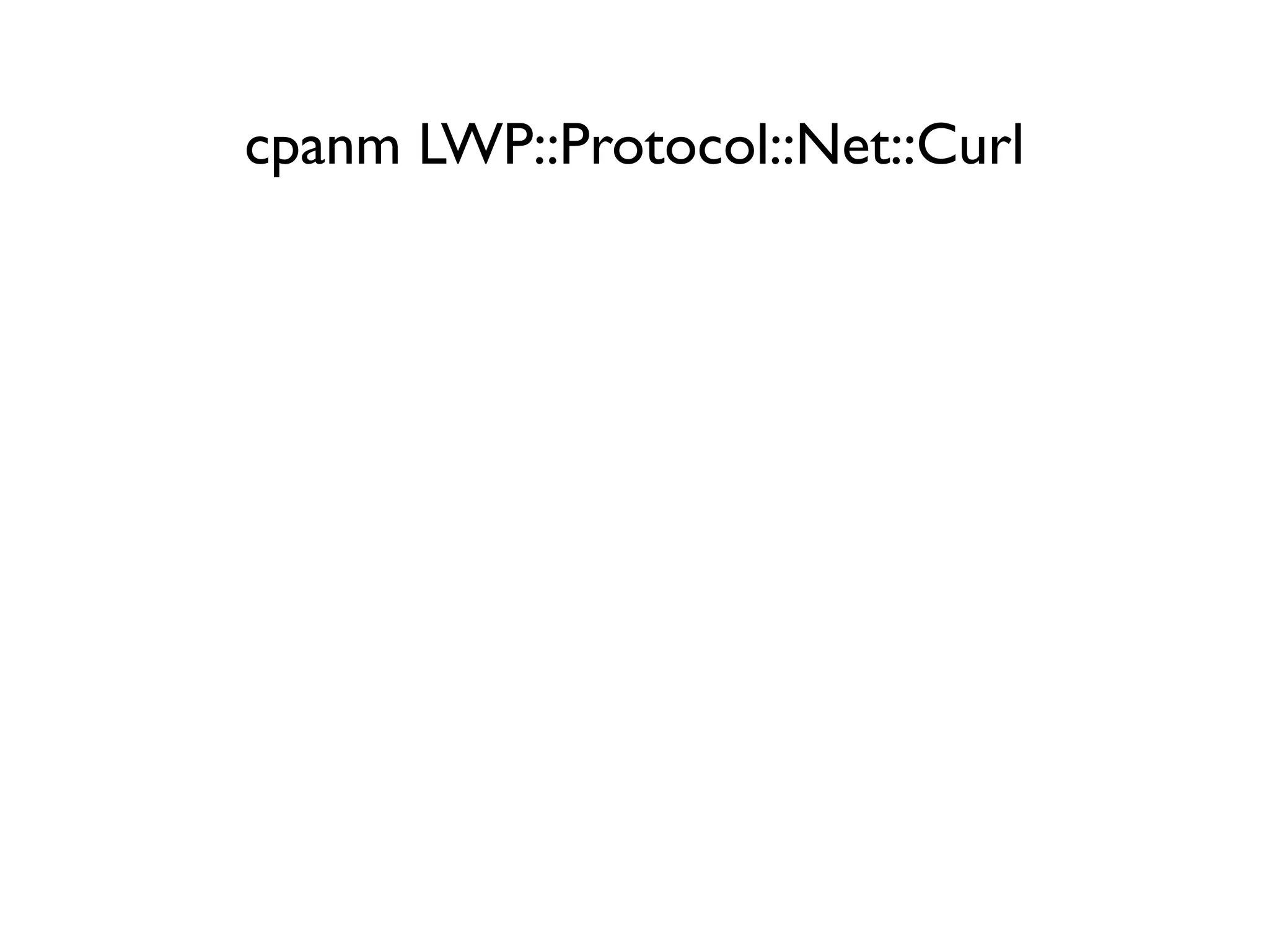 cpanm LWP::Protocol::Net::Curl
 