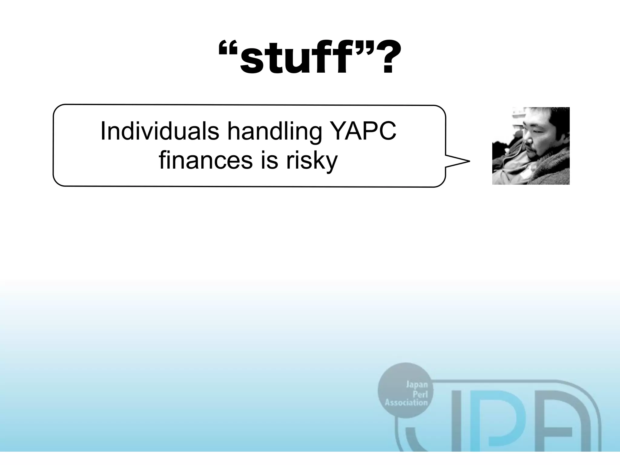 Individuals handling YAPC
      finances is risky
 