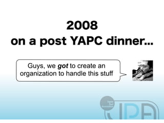 Individuals handling YAPC
         finances is risky

We can’t keep profits for the year
  after, so we can never grow

Be...