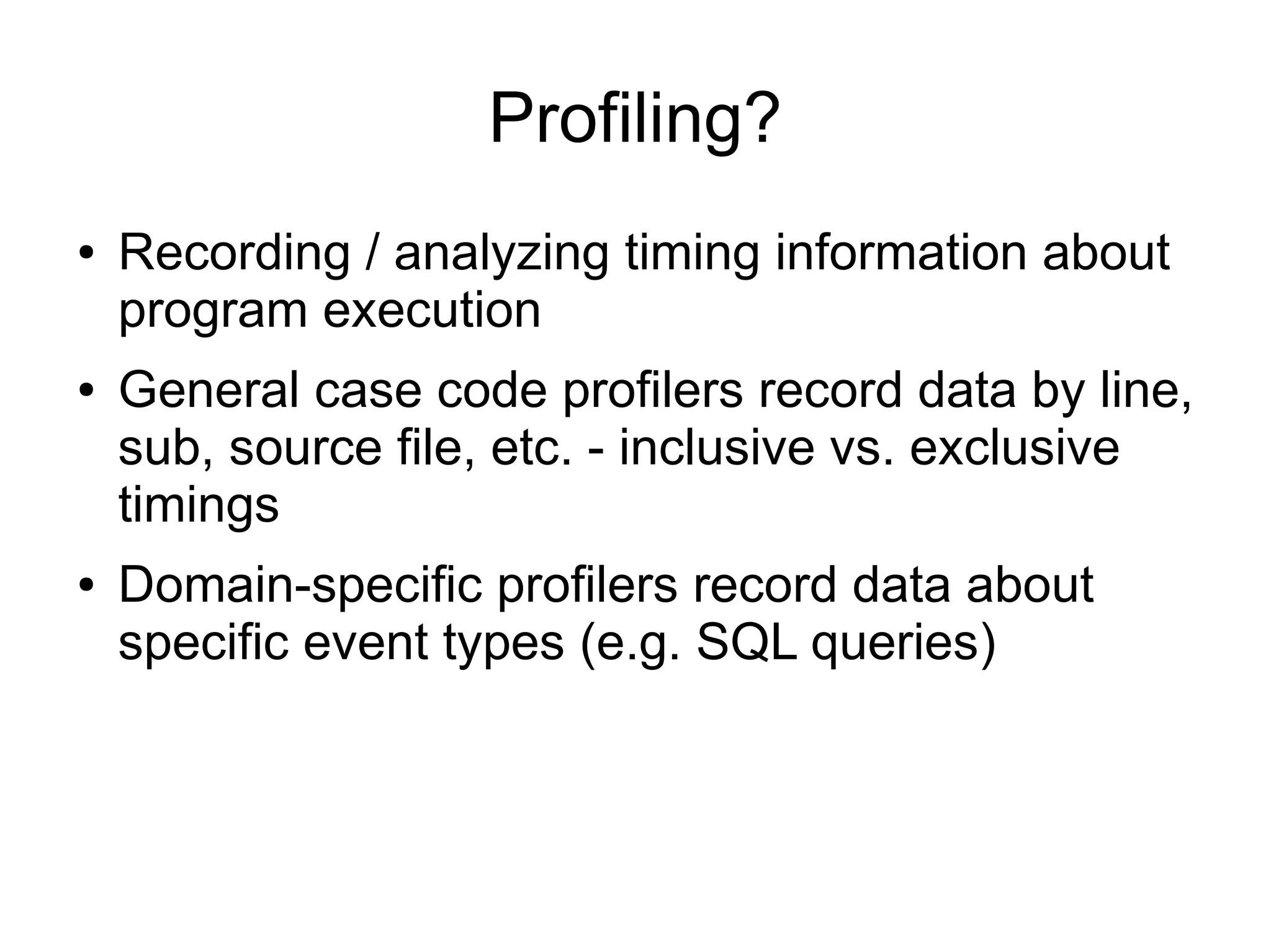 YAPC::Europe 2008 - Mike Astle - Profiling