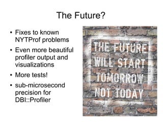 YAPC::Europe 2008 - Mike Astle - Profiling