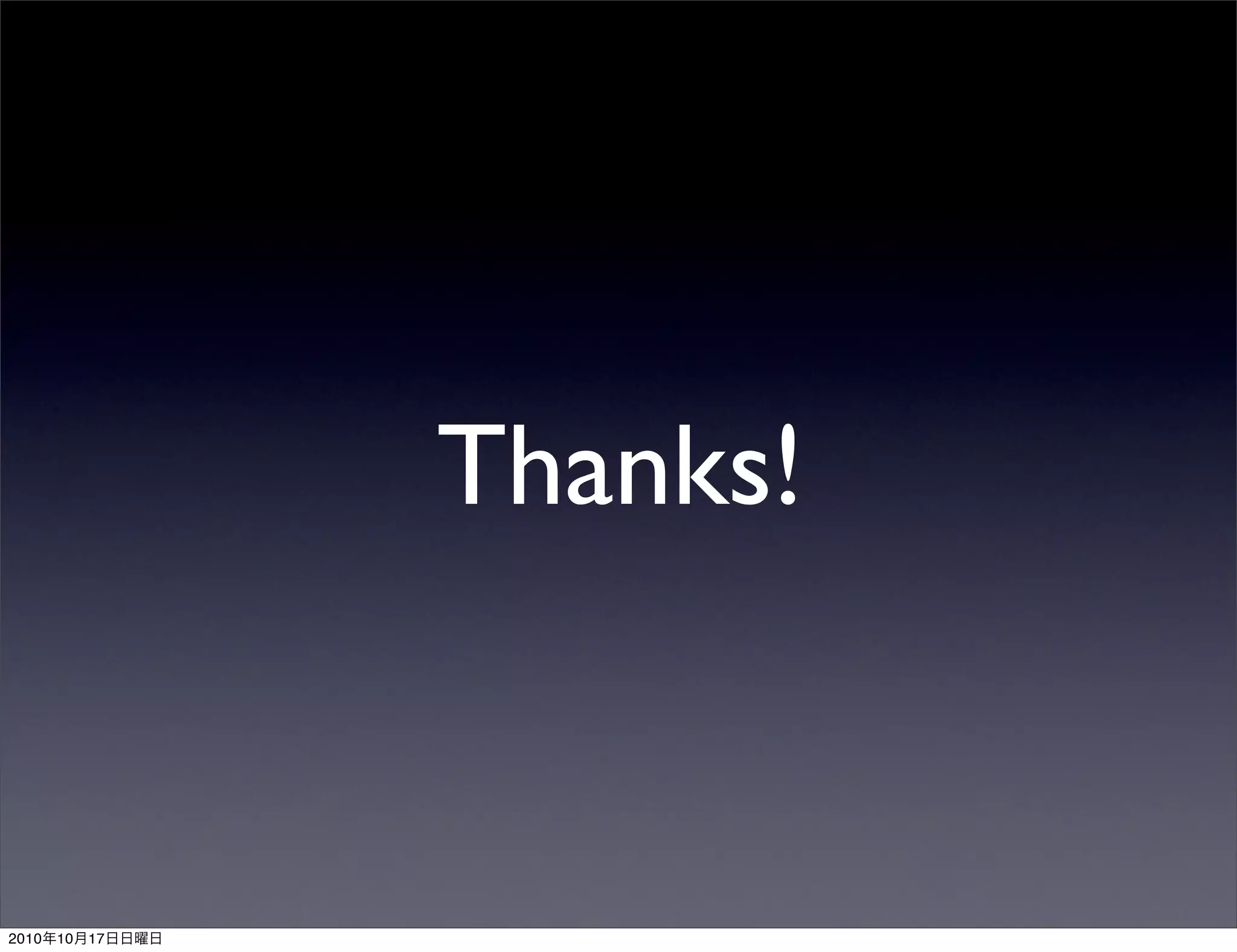 Thanks!


2010   10   17
 