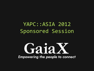 YAPC::ASIA 2012
Sponsored Session
 