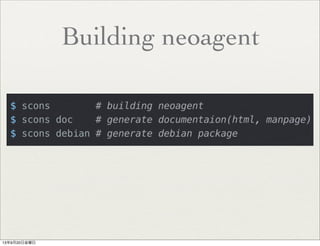 Building neoagent
13年9月20日金曜日
 