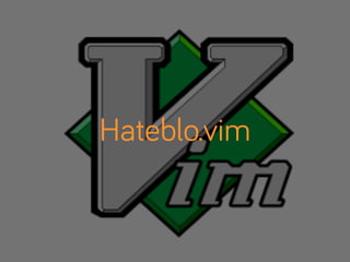 Hateblo.vim
 