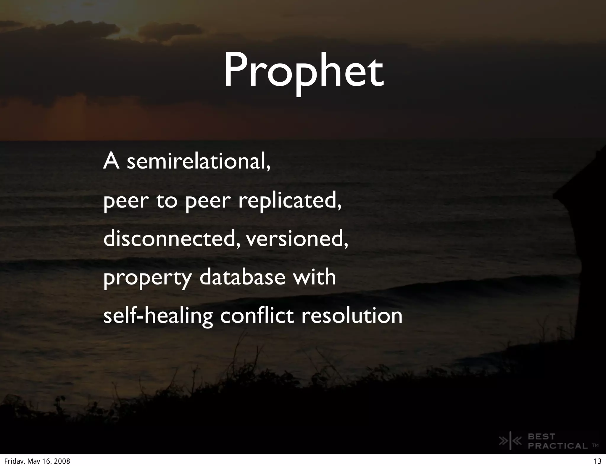 Prophet - A peer to peer replicated disconnected database