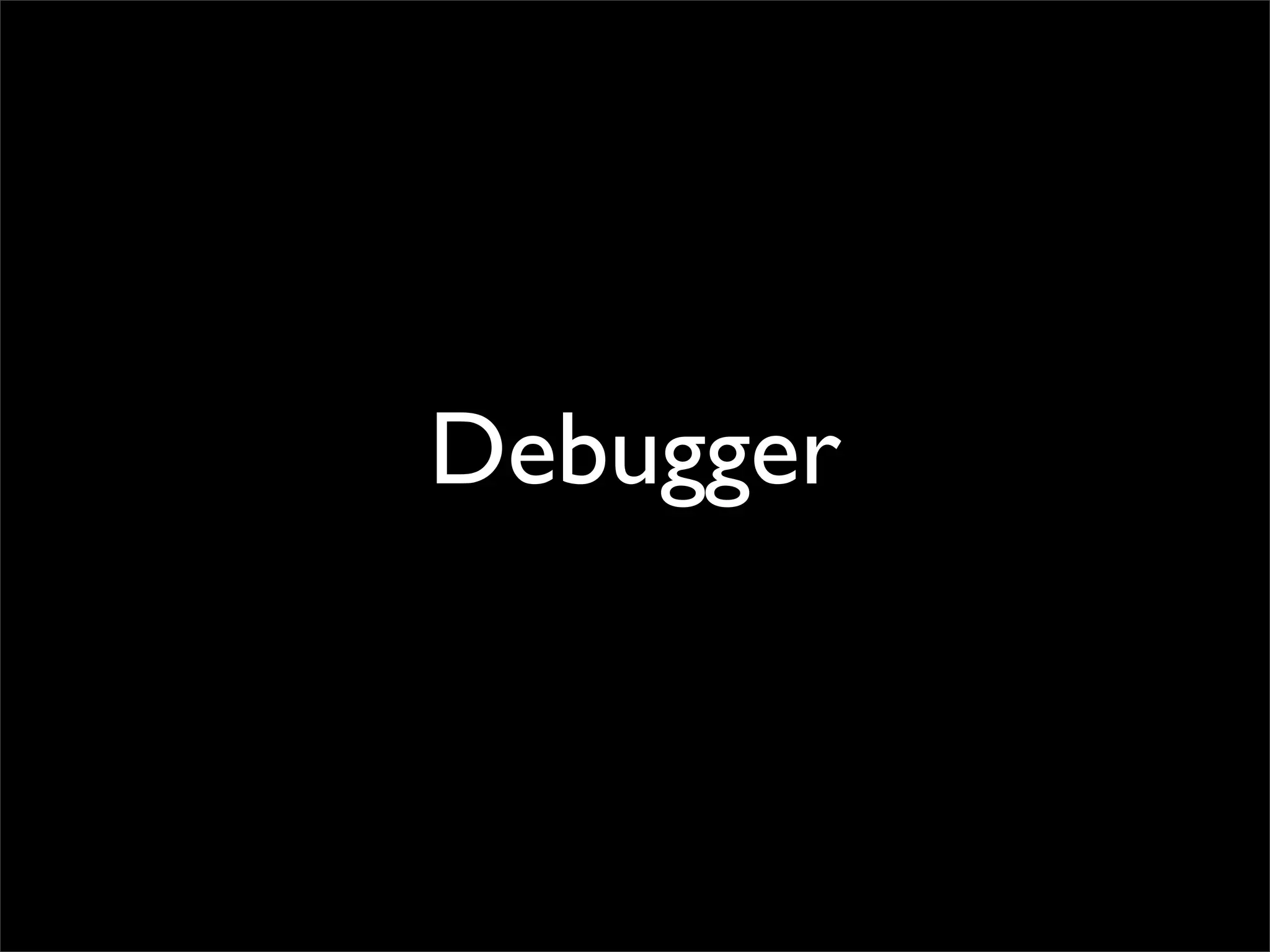 Debugger
 