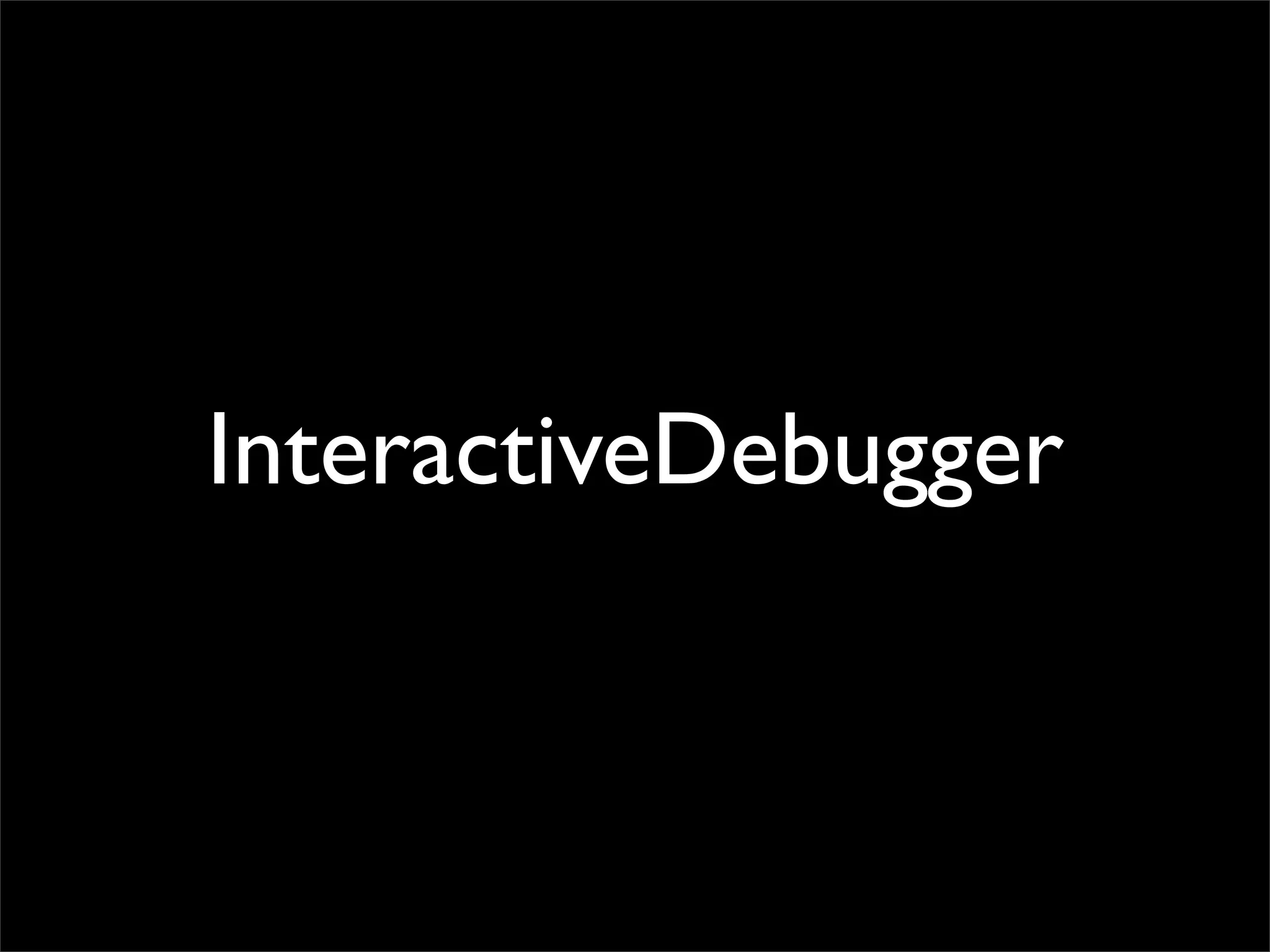 InteractiveDebugger
 