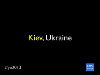 #ye2013
Kiev, Ukraine
 