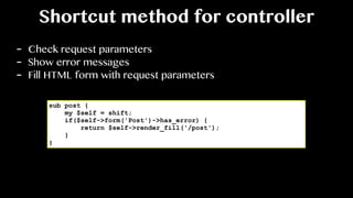 Shortcut method for controller
- Check request parameters
- Show error messages
- Fill HTML form with request parameters
s...