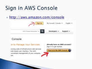 

http://aws.amazon.com/console

 