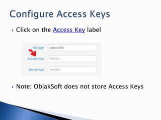  Click on the Access Key label
 Note: OblakSoft does not store Access Keys
 
