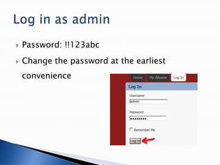  Password: !!123abc
 Change the password at the earliest
convenience
 