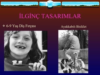 İLGİNÇ TASARIMLAR 6-9 Yaş Diş Fırçası Ayakkabılı Bisiklet 