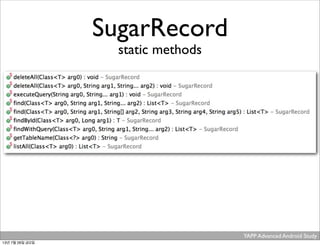 YAPP Advanced Android Study .
SugarRecord
static methods
13년 7월 26일 금요일
 