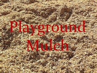 Playground Mulch 
