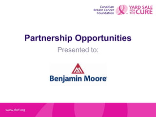 Partnership Opportunities
       Presented to:
 