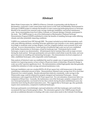Abstract

Metro Water Conservation, Inc. (MWCI) of Denver, Colorado, in partnership with the Bureau of
Reclamation, conducted a water conservation study known as the Yield And Reliability Demonstrated in
Xeriscape (YARDX) project to estimate the benefits of water-conserving landscaping known as Xeriscape.
Benefits to be assessed were seasonal water savings, landscape installation, and annual maintenance
costs. Seven municipalities from Fort Collins, Colorado, to Colorado Springs, Colorado, participated in
the study. The YARDX project is one of five field projects of Reclamation’s National Xeriscape
Demonstration Program (NXDP) established to study the benefits of installing Xeriscape under differing
climatic and other potentially impacting conditions.

YARDX was conducted from 1997 through 2002. The project included seven field demonstrations, each
with some differing attributes, including Xeriscape application type (retrofits or new starts), application
level (high or moderate water savings designs), yard size, irrigation method, socio-economic level, and
soil type. In seven demonstrations, control groups of traditional high water use turf were established
with similar characteristics to Xeriscapes, except for landscape type. Participants had to install
Xeriscapes, except at one demonstration. All participants had to maintain them with no major revision
during the study period. Xeriscape participants were provided a small rebate to join the study, and were
given education on installing and maintaining Xeriscapes. One demonstration involved comparison of
older, established Xeriscapes, with comparable control landscapes.

Data analysis of historical water use established the need for sample sizes of approximately 30 properties
studied over 4 growing seasons, to have at least a 90-percent chance of detecting a 30-percent change in
water use at the 5-percent significance level. The demonstrations yielded high-quality data that generally
enabled the estimation of water savings and annual maintenance costs.

Xeriscape installation costs ran a modest $0.90 to $1.45 per square foot, with homeowners in the project
contributing a substantial amount of labor. Demonstrations obtained water savings from 18 to more than
50 percent over control samples. Results indicated that relatively consistently, water savings in the
30-percentile range could be obtained for properly designed and maintained Xeriscapes. Annual
maintenance costs ranged from $0.34 to $1.33 per square foot. For cost estimation, homeowner labor was
computed at $18 per hour. Generally, the maintenance cost of the Xeriscapes sampled, compared to the
non-Xeriscaped properties, was found to be less than controls during the plant establishment years, but
somewhat more during the plant maturation years. This suggests that as Xeriscapes age, they gradually
require more maintenance, compared to traditional landscapes.

Xeriscape participants overwhelmingly expressed satisfaction with their landscapes and would freely
recommend this type of landscaping to others. The information gained in the YARDX project should
provide an additional alternative in dealing with water conservation needs in the Colorado Front Range.
 