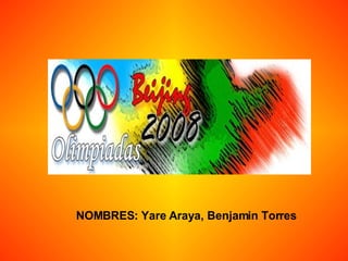 NOMBRES: Yare Araya, Benjamin Torres                                                                                                                        