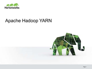 Apache Hadoop YARN




                     Page 1
 