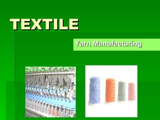 TEXTILE Yarn Manufacturing 