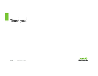 Thank you! 
Page 28 © Hortonworks Inc. 2014 
