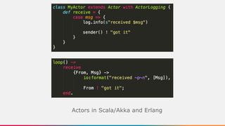Actors in Scala/Akka and Erlang
 