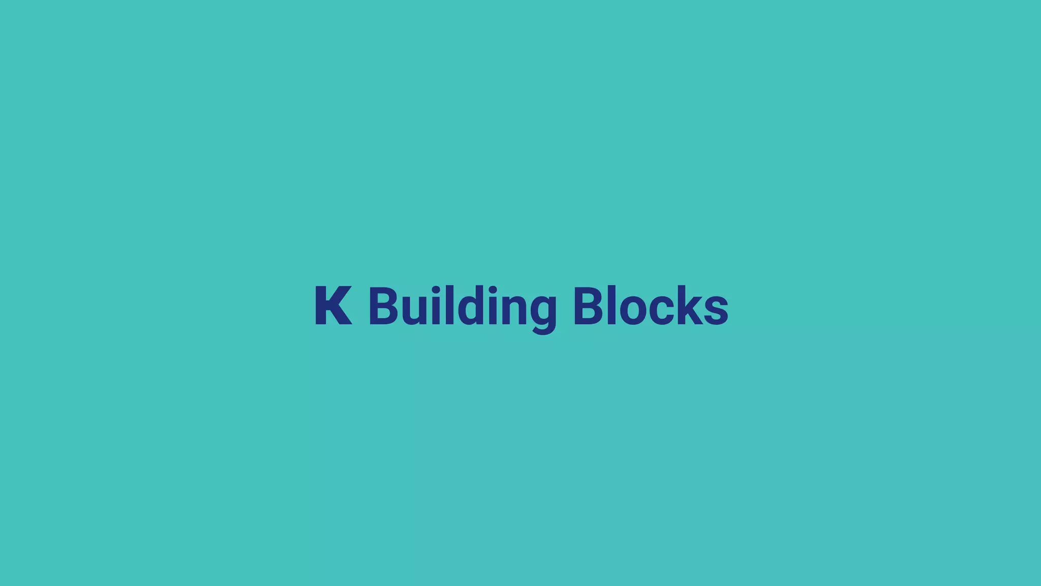 κ Building Blocks
 