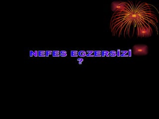 NEFES EGZERSİZİ ? 