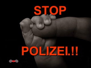 STOP POLIZEI.!! 