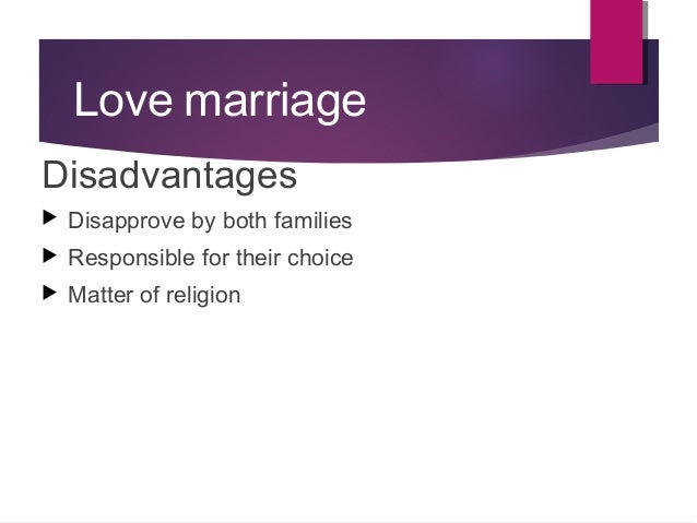 3 disadvantages of love marriage