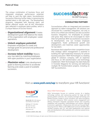 SuccessFactors offers an integrated and consistent
approach to talent management. All solutions are
structured for a seaml...