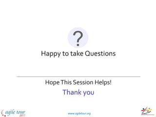 Happy to take Questions Hope This Session Helps! Thank you ? 