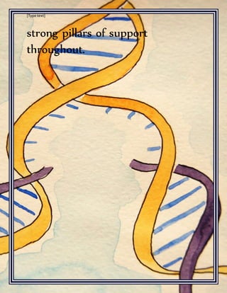 [Type text]
strong pillars of support
throughout.
 