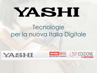 Tecnologie
per la nuova Italia Digitale

 