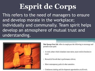This refers to the need of managers to ensure
and develop morale in the workplace;
individually and communally. Team spiri...
