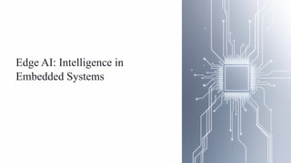 Edge AI: Enhancing Intelligence in Embedded Systems for Real-Time ...