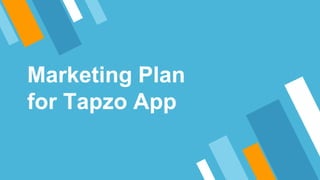 Marketing Plan
for Tapzo App
 