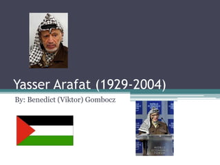Yasser Arafat (1929-2004)
By: Benedict (Viktor) Gombocz
 