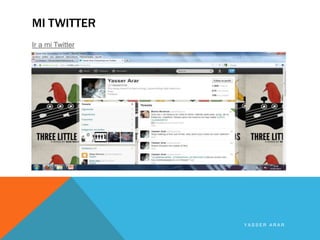 MI TWITTER
Ir a mi Twitter
YASSER ARAR