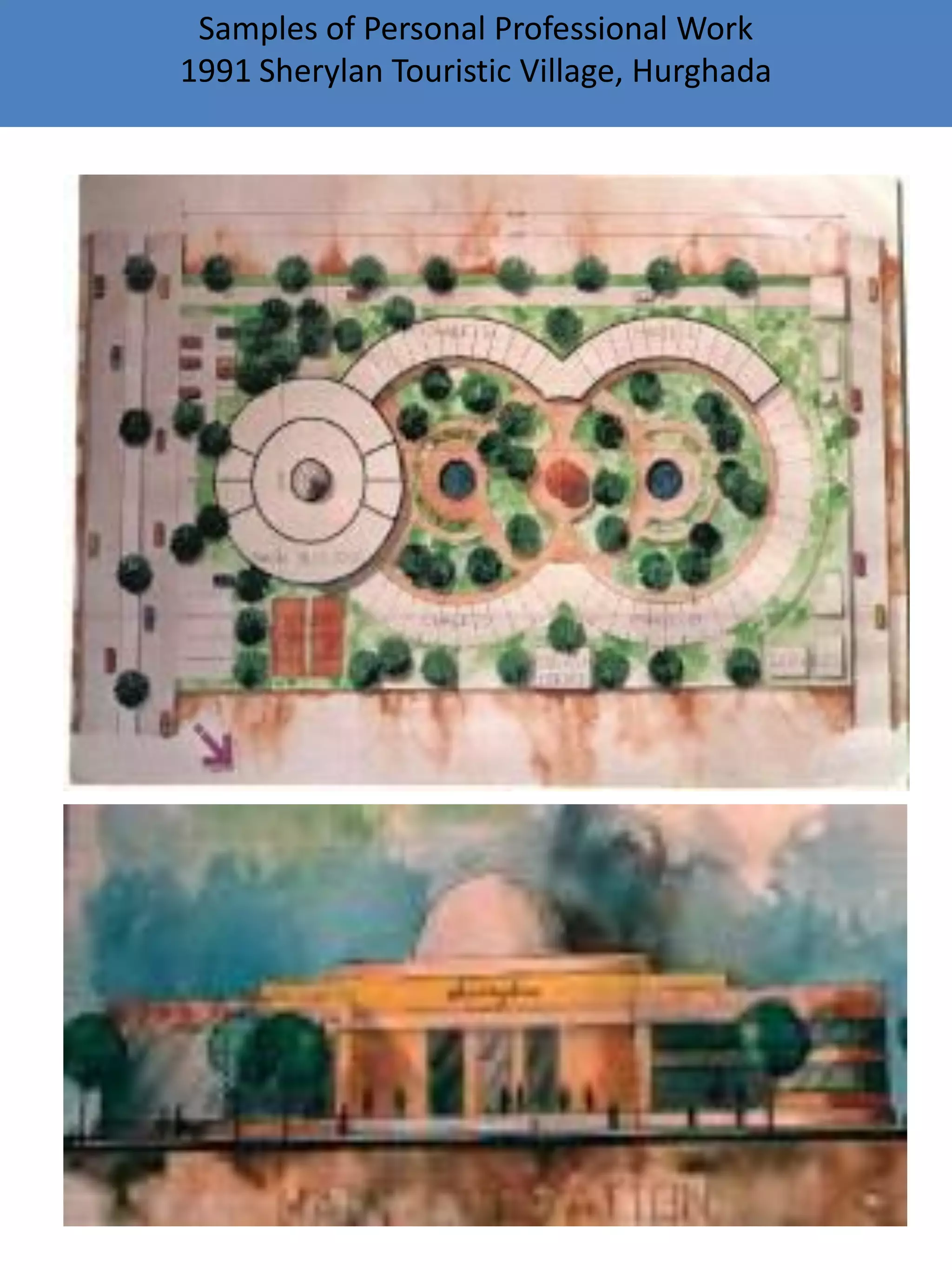 Samples of Personal Professional Work
1991 Sherylan Touristic Village, Hurghada
 