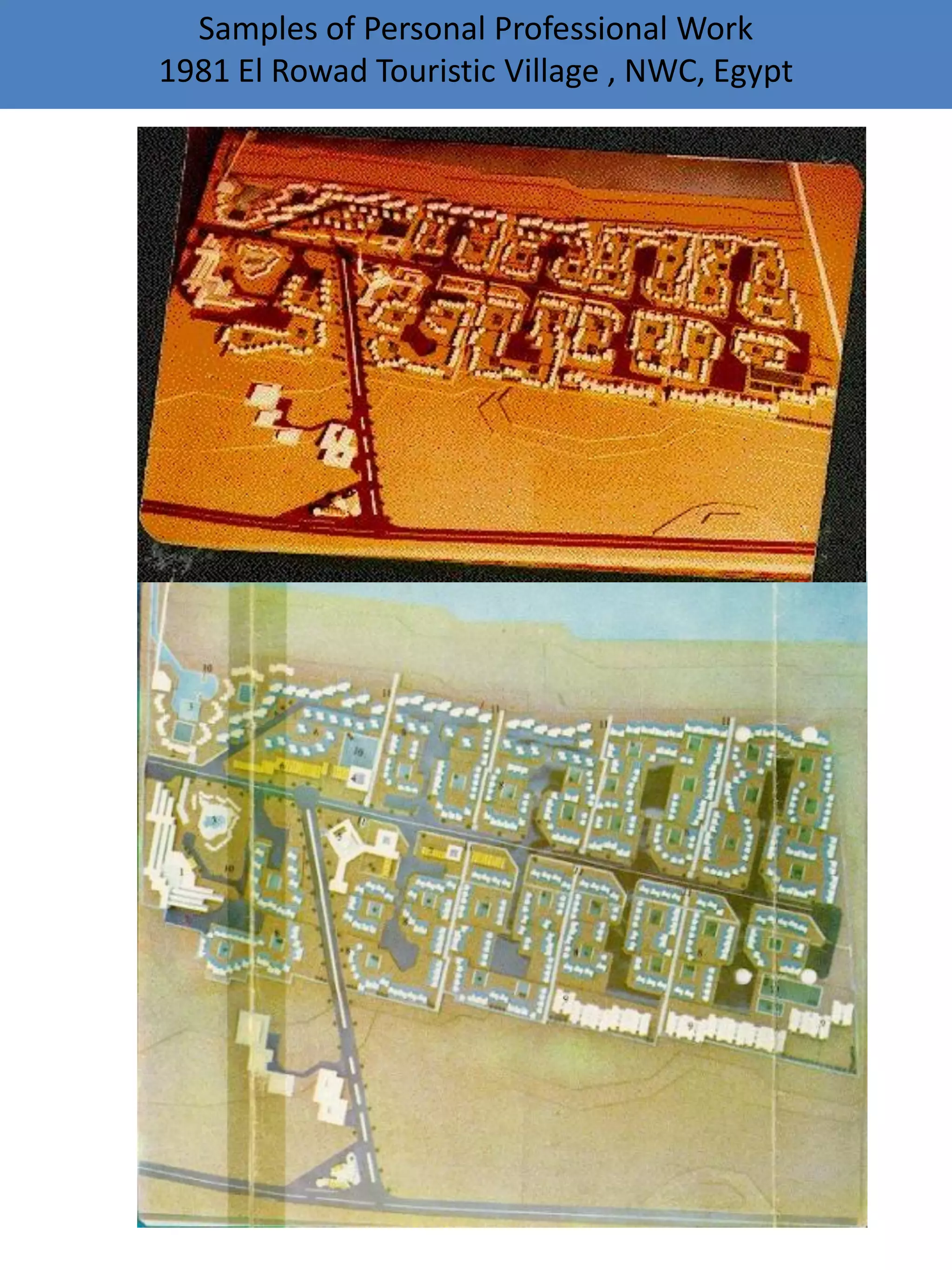 Samples of Personal Professional Work
1981 El Rowad Touristic Village , NWC, Egypt
 