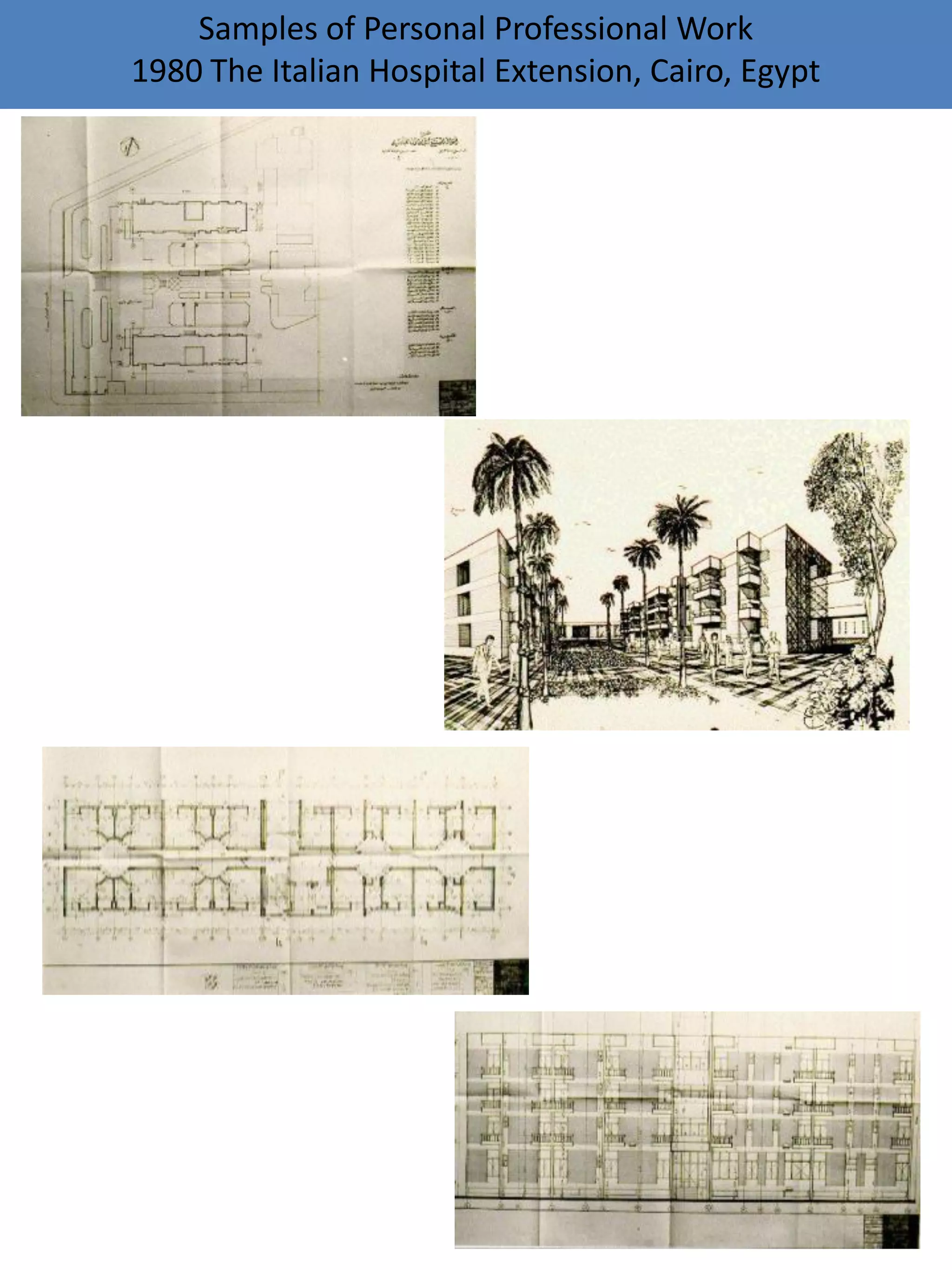 Samples of Personal Professional Work
1980 The Italian Hospital Extension, Cairo, Egypt
 