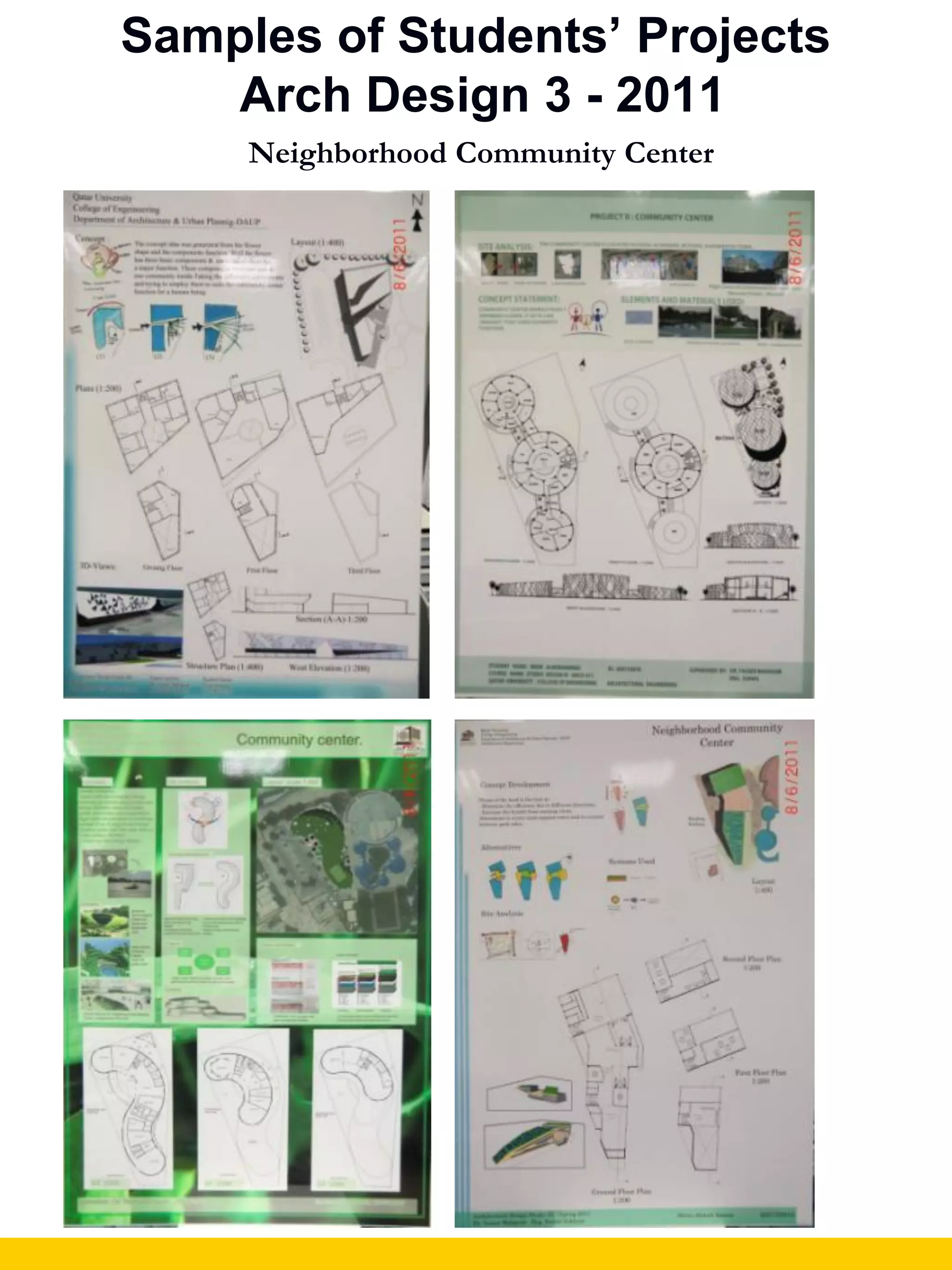 Samples of Students’ Projects
Arch Design 3 - 2011
Neighborhood Community Center
 