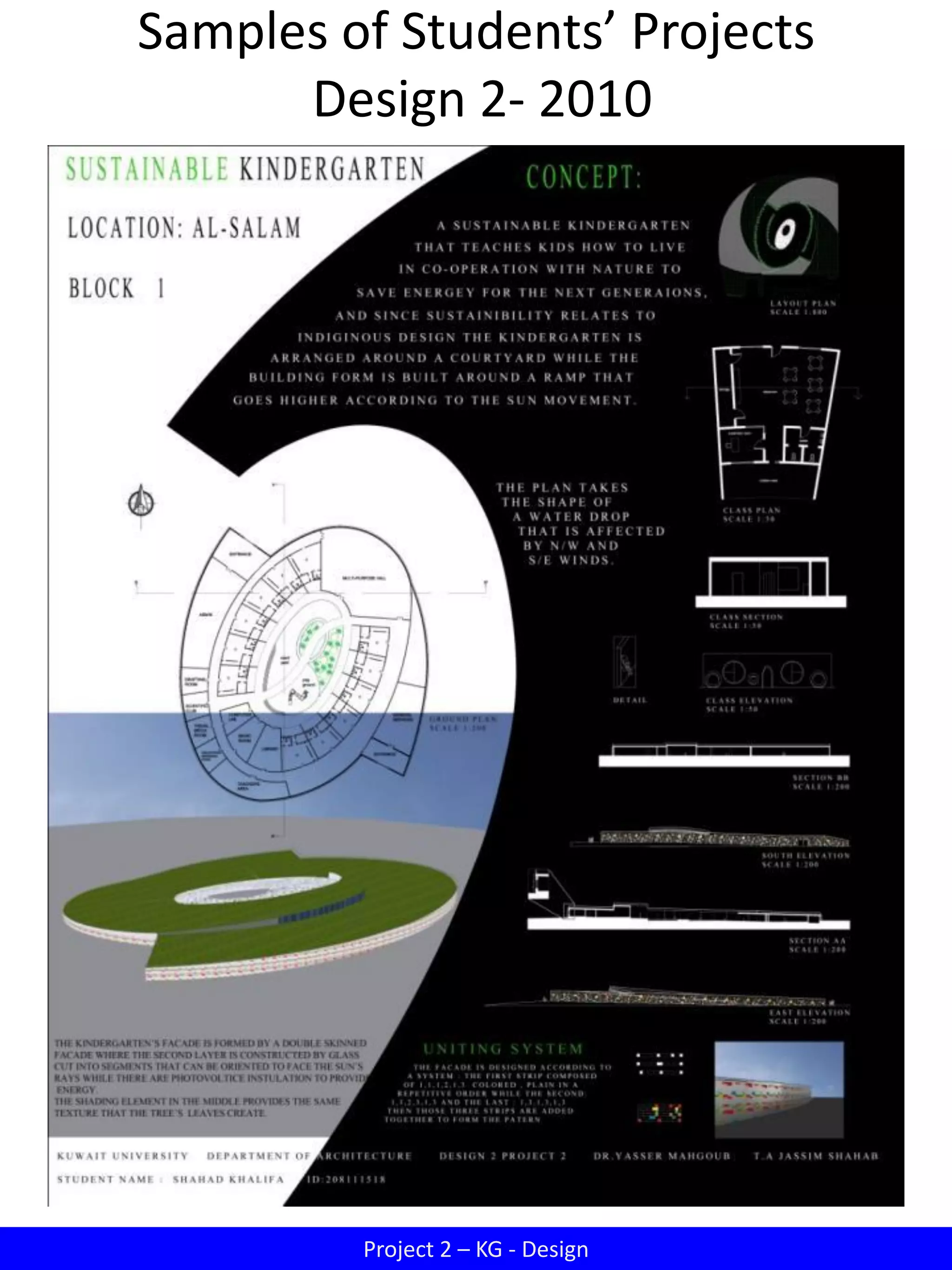 Samples of Students’ Projects
Design 2- 2010
Project 2 – KG - Design
 