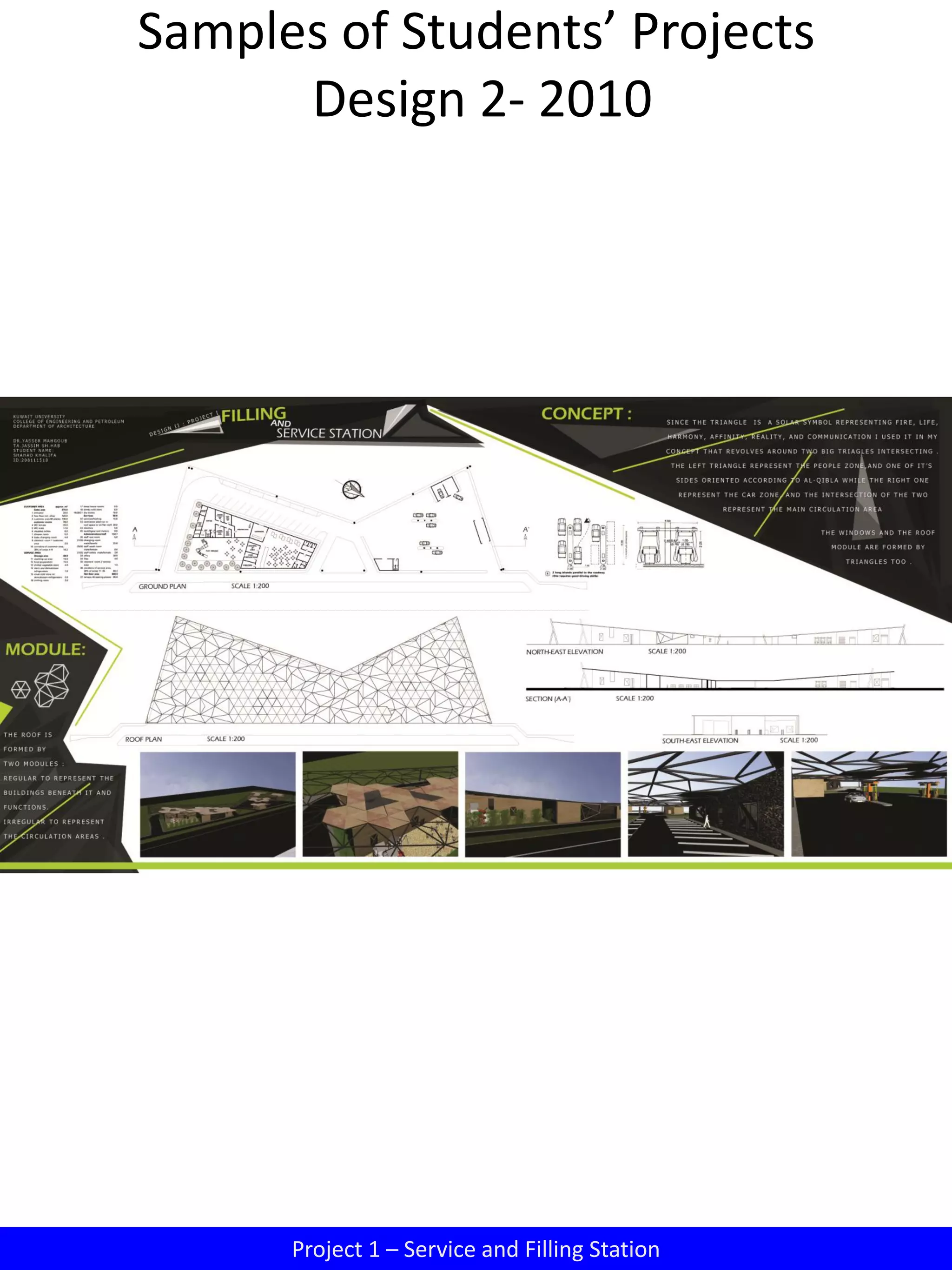 Samples of Students’ Projects
Design 2- 2010
Project 1 – Service and Filling Station
 