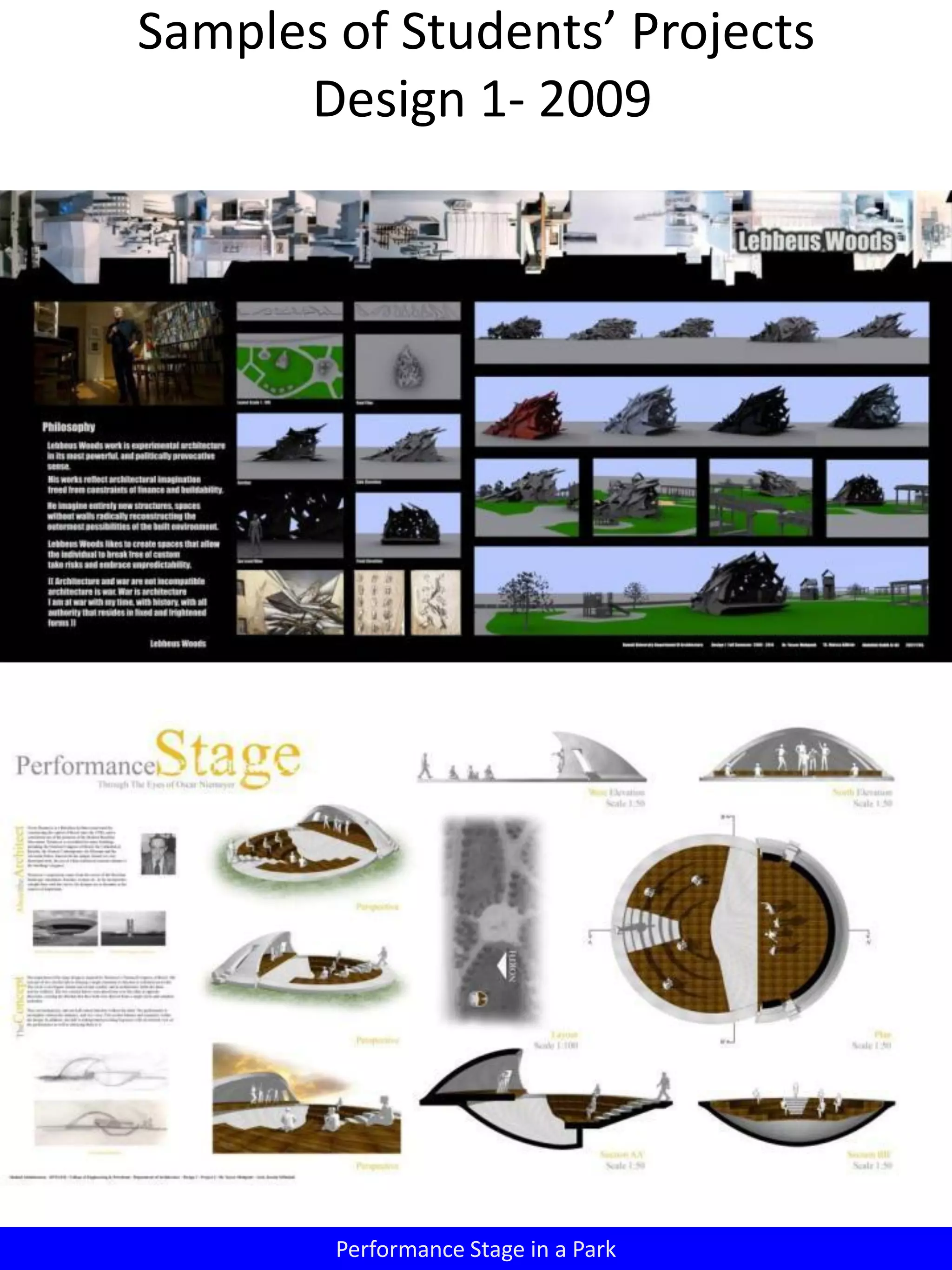 Samples of Students’ Projects
Design 1- 2009
Performance Stage in a Park
 