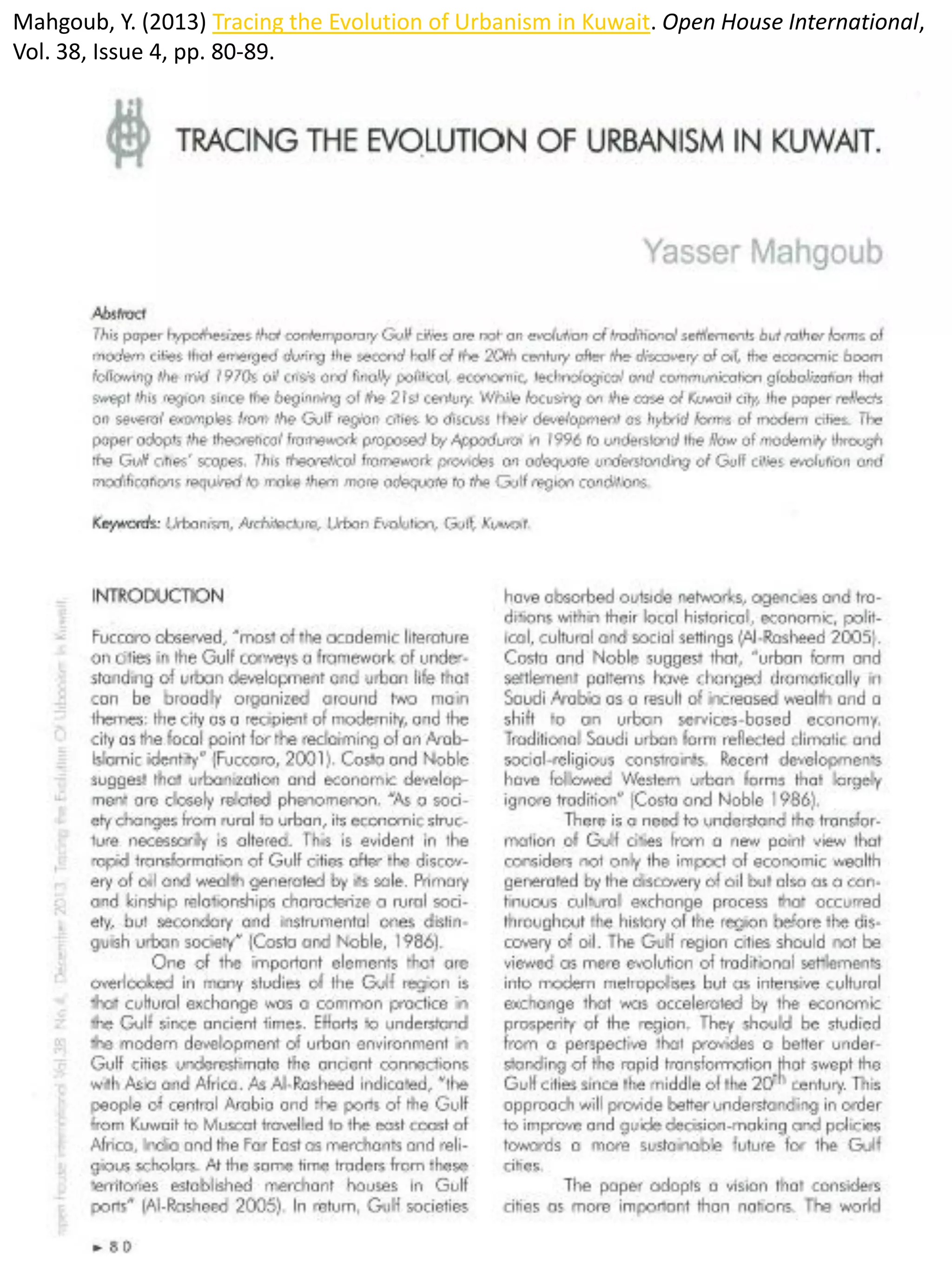 Mahgoub, Y. (2013) Tracing the Evolution of Urbanism in Kuwait. Open House International,
Vol. 38, Issue 4, pp. 80-89.
 